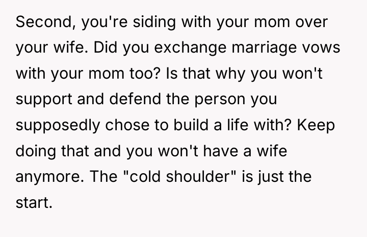 Second, you're siding with your mom over your wife. Did...