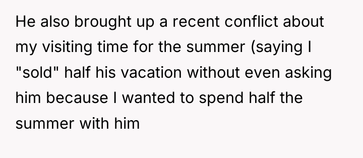 He also brought up a recent conflict about my visiting...