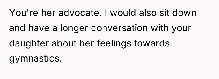 You're her advocate. I would also sit down and have...