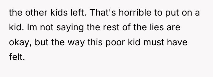 the other kids left. That's horrible to put on a...