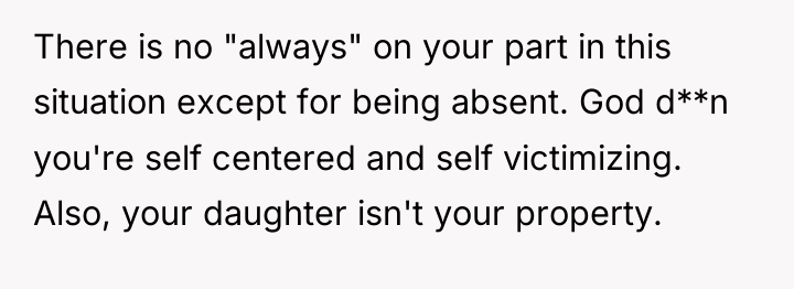 There is no "always" on your part in this situation...