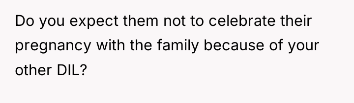 Do you expect them not to celebrate their pregnancy with...