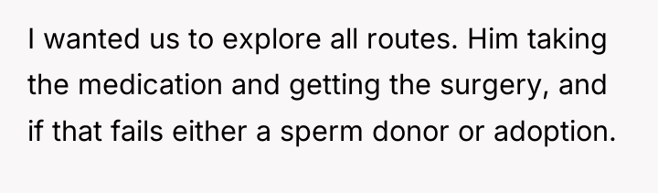 I wanted us to explore all routes. Him taking the...