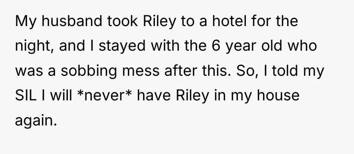 My husband took Riley to a hotel for the night,...