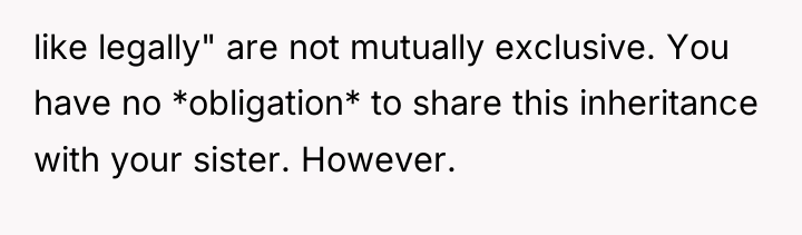 like legally" are not mutually exclusive. You have no *obligation*...