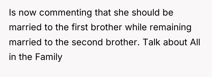 Is now commenting that she should be married to the...