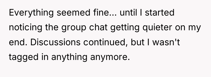 Everything seemed fine... until I started noticing the group chat...