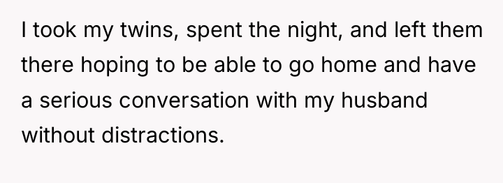 I took my twins, spent the night, and left them...