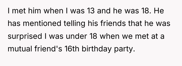 I met him when I was 13 and he was...