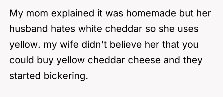My mom explained it was homemade but her husband hates...