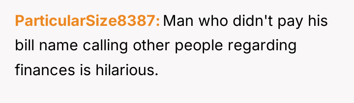 ParticularSize8387 Man who didn't pay his bill name calling other...