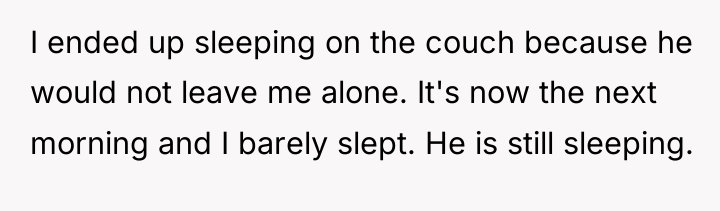 I ended up sleeping on the couch because he would...