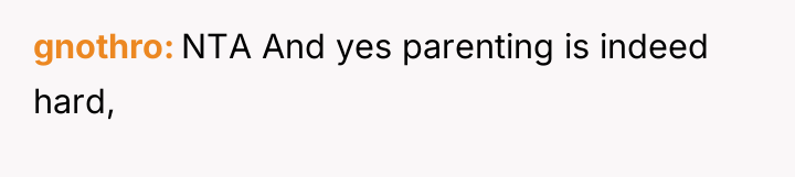 gnothro NTA And yes parenting is indeed hard,