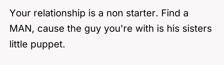 Your relationship is a non starter. Find a MAN, cause...