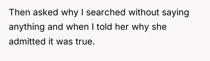 Then asked why I searched without saying anything and when...