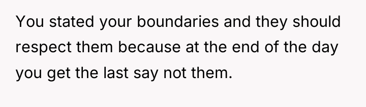 You stated your boundaries and they should respect them because...