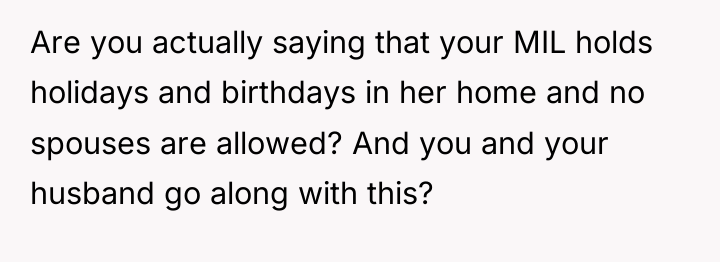Are you actually saying that your MIL holds holidays and...