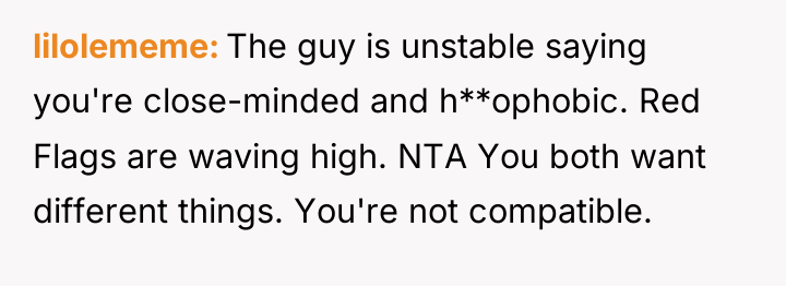 lilolememe The guy is unstable saying you're close-minded and h**ophobic....