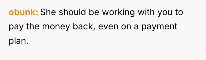 obunk She should be working with you to pay the...