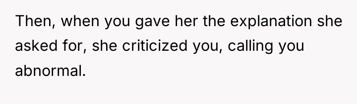 Then, when you gave her the explanation she asked for,...