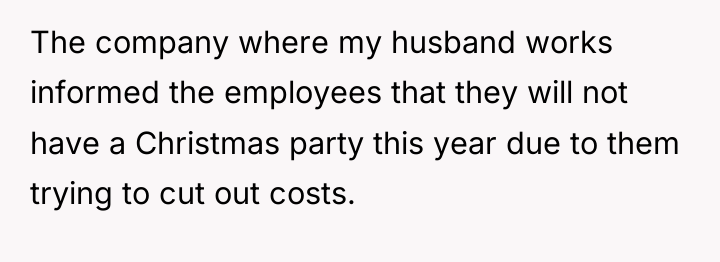 The company where my husband works informed the employees that...