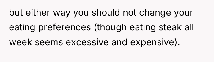 but either way you should not change your eating preferences...