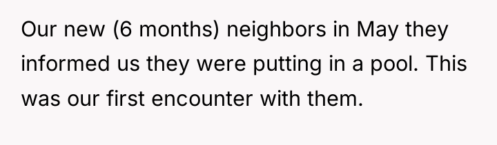 Our new (6 months) neighbors in May they informed us...