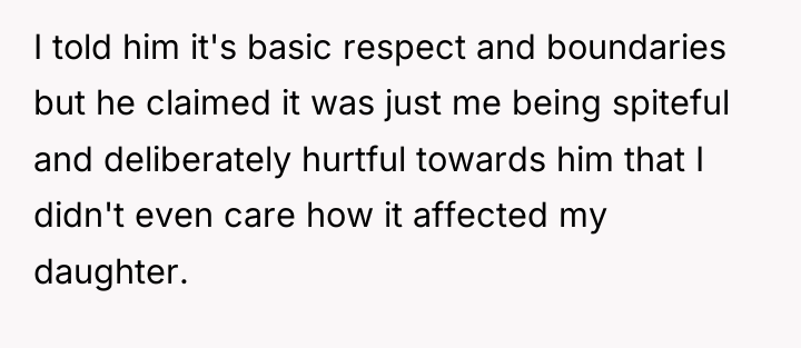 I told him it's basic respect and boundaries but he...