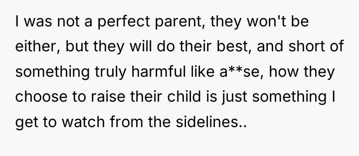 I was not a perfect parent, they won't be either,...
