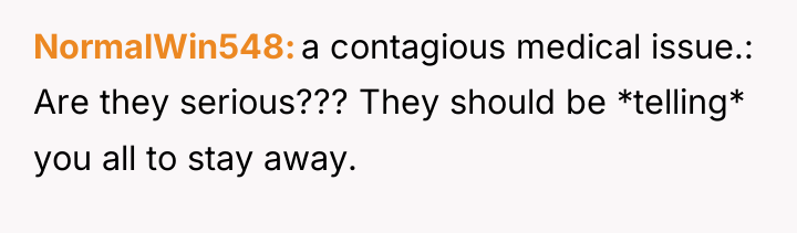 NormalWin548 a contagious medical issue.: Are they serious??? They should...