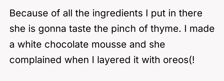 Because of all the ingredients I put in there she...