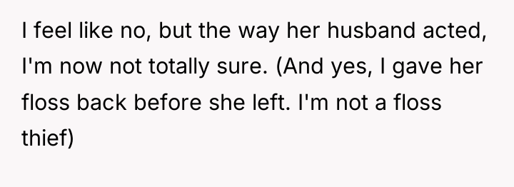 I feel like no, but the way her husband acted,...