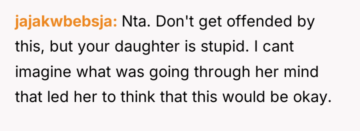 jajakwbebsja Nta. Don't get offended by this, but your daughter...