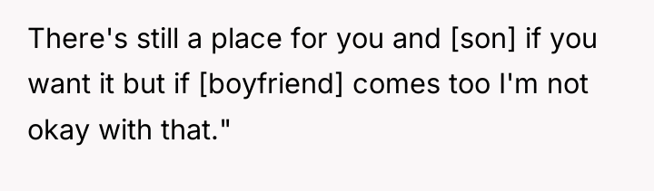 There's still a place for you and [son] if you...