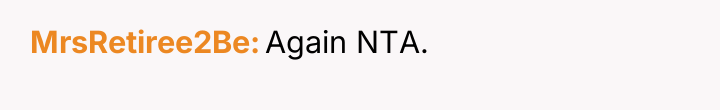 MrsRetiree2Be Again NTA.