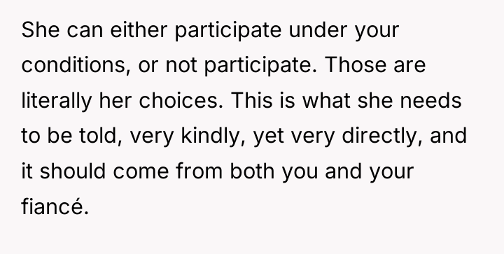 She can either participate under your conditions, or not participate....