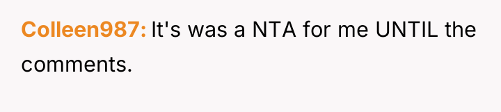Colleen987 It's was a NTA for me UNTIL the comments.