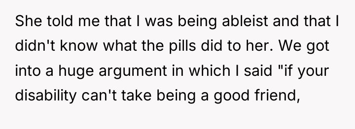She told me that I was being ableist and that...