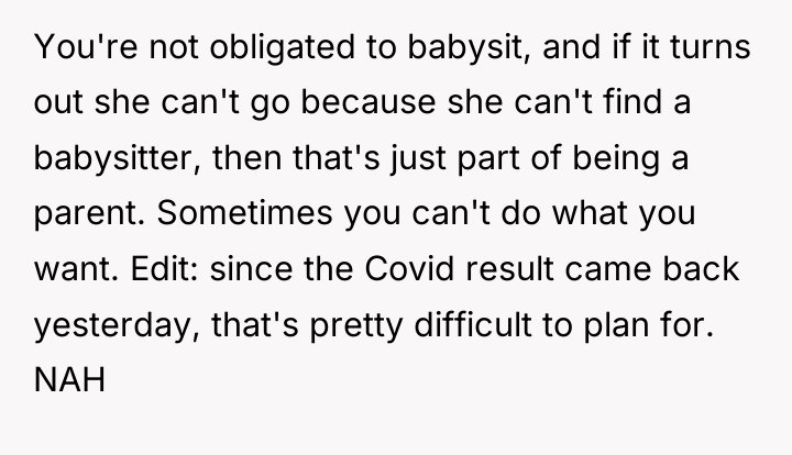 You're not obligated to babysit, and if it turns out...