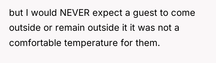 but I would NEVER expect a guest to come outside...