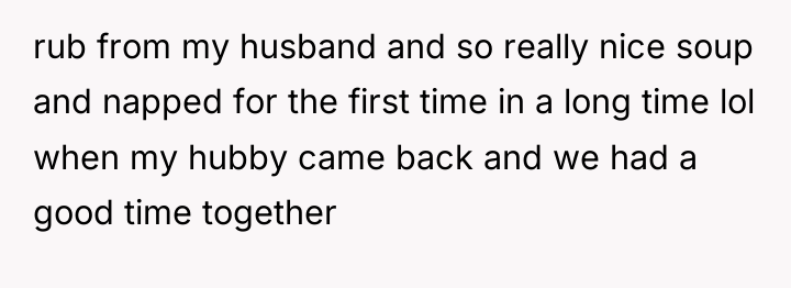 rub from my husband and so really nice soup and...