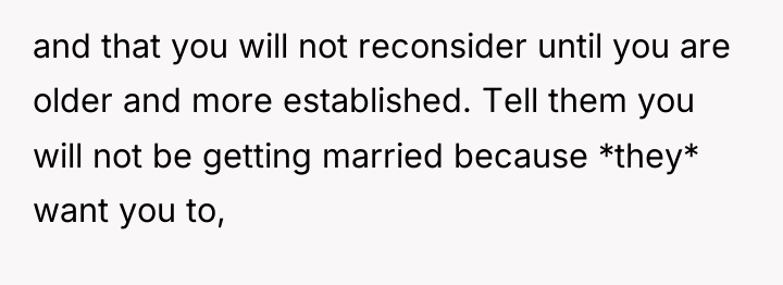 and that you will not reconsider until you are older...