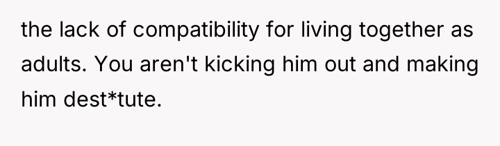 the lack of compatibility for living together as adults. You...