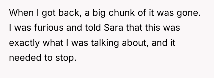 When I got back, a big chunk of it was...