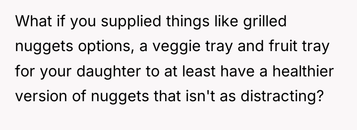 What if you supplied things like grilled nuggets options, a...