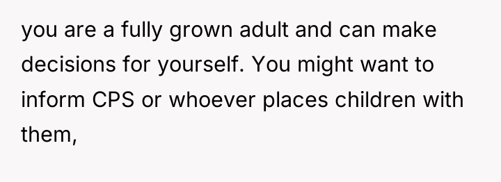 you are a fully grown adult and can make decisions...