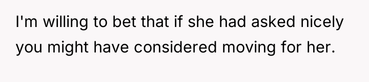 I'm willing to bet that if she had asked nicely...