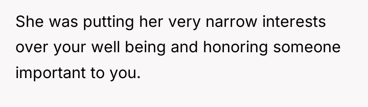 She was putting her very narrow interests over your well...