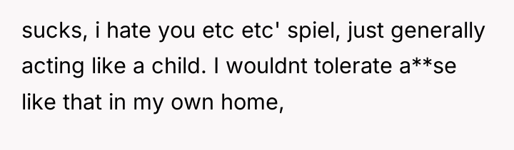 sucks, i hate you etc etc' spiel, just generally acting...