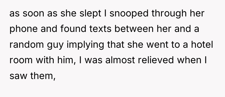 as soon as she slept I snooped through her phone...
